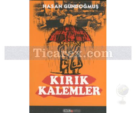 Kırık Kalemler | Hasan Gündoğmuş - Resim 1