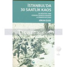 İstanbul'da 30 Saatlik Kaos | Gürcan Çilesiz