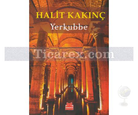 Yerkubbe | Halit Kakınç - Resim 1