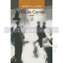 Usta ile Cemile | Ahmet G. Loras