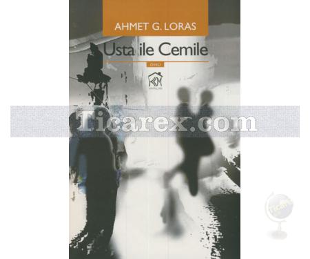 Usta ile Cemile | Ahmet G. Loras - Resim 1