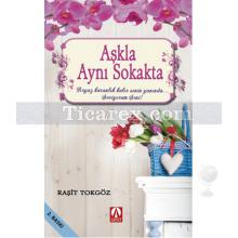 Aşkla Aynı Sokakta | Raşit Tokgöz