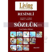 Living İngilizce - Türkçe / Türkçe - İngilizce Resimli Sözlük | Gülden Sedef, Bilal Çelebi