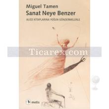 Sanat Neye Benzer | Miguel Tamen