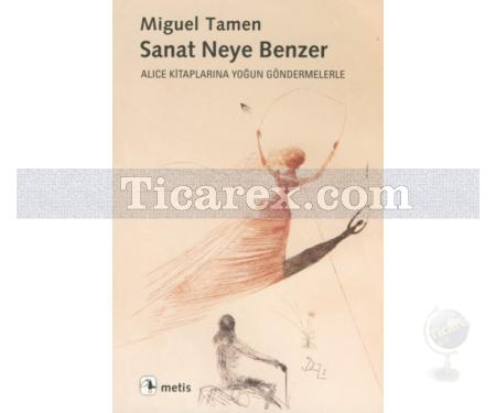 Sanat Neye Benzer | Miguel Tamen - Resim 1