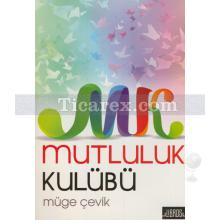 Mutluluk Kulübü | Müge Çevik