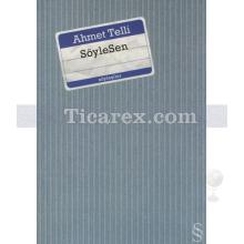 SöyleSen | Ahmet Telli