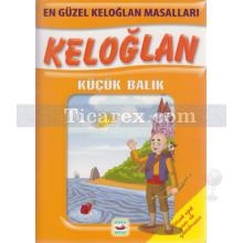 Keloğlan - Küçük Balık | Bitişik Eğik El Yazısı İle | Kolektif