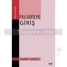 Felsefeye Giriş | Ahmet Cevizci