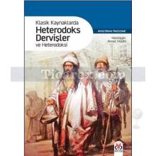 Klasik Kaynaklarda Heterodoks Dervişler ve Heterodoksi | Kolektif