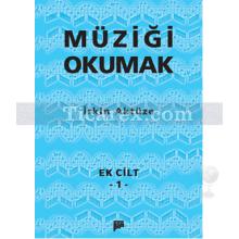 Müziği Okumak - Ek Cilt 1 | İrkin Aktüze