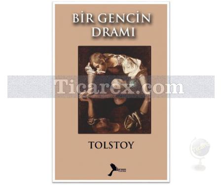 Bir Gencin Dramı | Lev Nikolayeviç Tolstoy - Resim 1