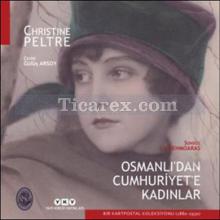 Osmanlı'dan Cumhuriyet'e Kadınlar | Christine Peltre