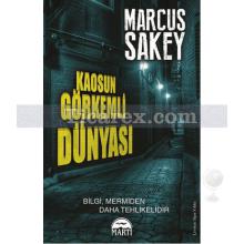 Kaosun Görkemli Dünyası | Marcus Sakey