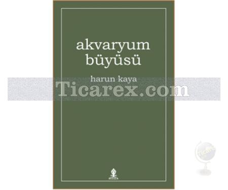 Akvaryum Büyüsü | Harun Kaya - Resim 1