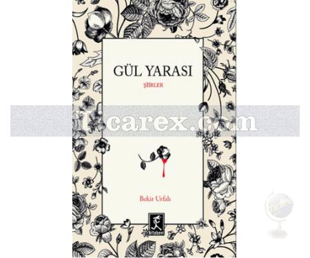 Gül Yarası | Bekir Urfalı - Resim 1