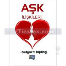 Aşk İlişkileri | Rudyard Kipling