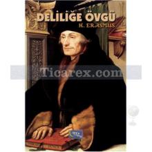Deliliğe Övgü | Desiderius Erasmus