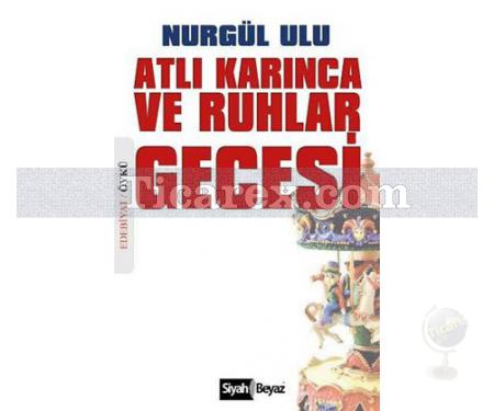 Atlı Karınca ve Ruhlar Gecesi | Nurgül Ulu - Resim 1