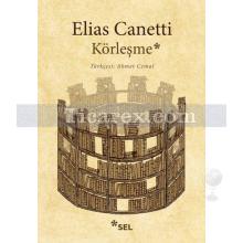 Körleşme | Elias Canetti