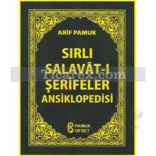 Sırlı Salavât-ı Şerifeler Ansiklopedisi | Arif Pamuk