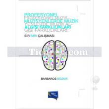 Profesyonel Müzisyenlerde Müzik Algısı Farklılıkları | Barbaros Bozkır