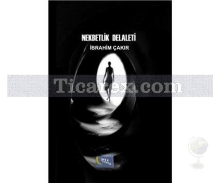 Nekbetlik Delaleti | İbrahim Çakır - Resim 1