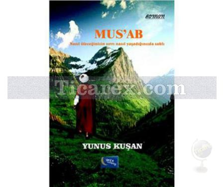 Mus'ab | Yunus Kuşan - Resim 1