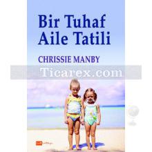 Bir Tuhaf Aile Tatili | Chrissie Manby