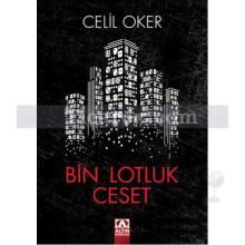 Bin Lotluk Ceset | Celil Oker