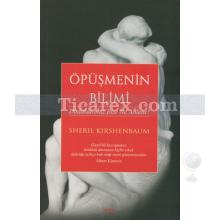 Öpüşmenin Bilimi | Sheril Kirshenbaum