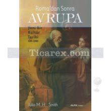 Roma'dan Sonra Avrupa | Julia M.H. Smith