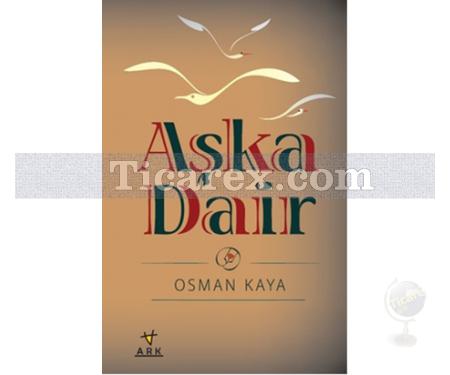 Aşka Dair | Osman Kaya - Resim 1