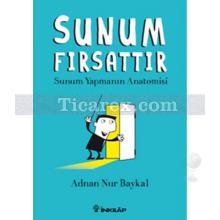 Sunum Fırsattır | Adnan Nur Baykal