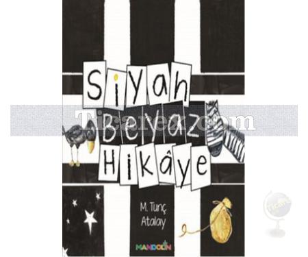 Siyah Beyaz Hikaye | M. Tunç Atalay - Resim 1