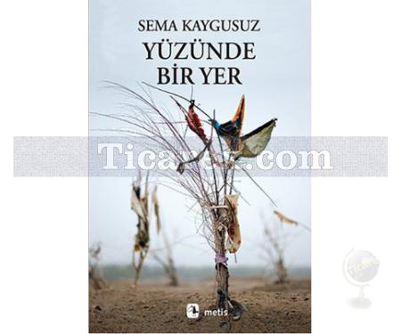 Yüzünde Bir Yer | Sema Kaygusuz - Resim 1