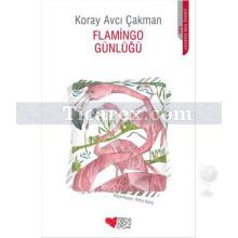 Flamingo Günlüğü | Koray Avcı Çakman