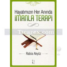 Hayatımızın Her Anında İmanla Terapi | Rabia Akyüz