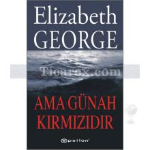 Ama Günah Kırmızıdır | Elizabeth George