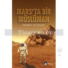 Mars'ta Bir Müslüman | Mehmet Ali Yazan