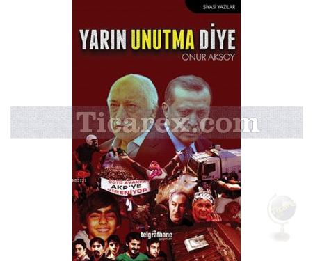 Yarın Unutma Diye | Onur Aksoy - Resim 1