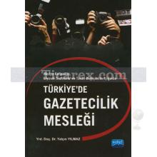 Türkiye'de Gazetecilik Mesleği | Yalçın Yılmaz