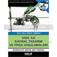 VHDL ile Sayısal Tasarım ve FPGA Uygulamaları | Mehmet Ali Çavuşlu, Mehmet Muzaffer Kösten