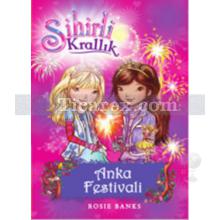 Sihirli Krallık 16. Kitap: Anka Festivali | Rosia Banks