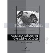 Kalkınma İktisadının Yükselişi ve Düşüşü | Fikret Başkaya