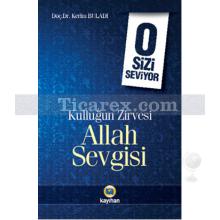 O Sizi Seviyor - Kulluğun Zirvesi Allah Sevgisi | Kerim Buladı