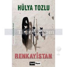 Renkayistan | Hülya Tozlu