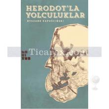 Herodot'la Yolculuklar | Ryszard Kapuscinski