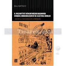 2. Meşrutiyet Dönemi Mizah Basınında Osmanlı Modernleşmesi ve Eleştirel Kodlar | Ebru Davulcu