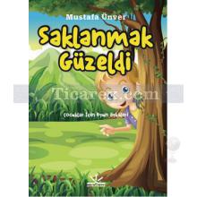 Saklanmak Güzeldi | Mustafa Ünver